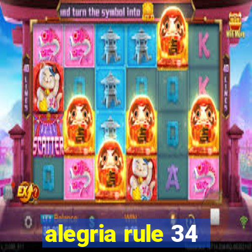 alegria rule 34